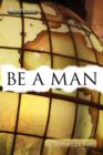 Image for Be A Man