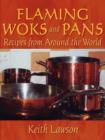 Image for Flaming Woks and Pans : Recipes from Around the World