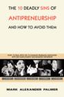 Image for The 10 Deadly Sins of Antipreneurship : And How To Avoid Them