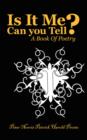 Image for Is It Me Can You Tell? : A Book Of Poetry