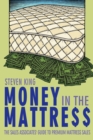 Image for Money in the Mattre$$ : The Sales Associates&#39; Guide to Premium Mattress Sales