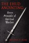 Image for The Ehud Anointing : Seven Principles of Spiritual Warfare