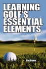 Image for Learning Golf&#39;s Essential Elements
