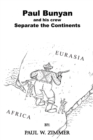 Image for Paul Bunyan and his crew Separate the Continents