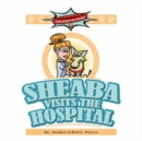 Image for Adventures with Sheaba : Sheaba Visits the Hospital