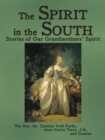 Image for The Spirit in the South : Stories of Our Grandmothers&#39; Spirit