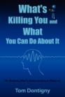 Image for What&#39;s Killing You and What You Can Do About It