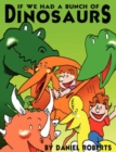 Image for If We Had a Bunch of Dinosaurs
