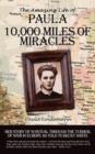 Image for Ten Thousand Miles of Miracles : The Amazing Life of Paula and Her Story of Survival Through the Turmoil of World War II in Europe
