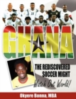 Image for Ghana, The Rediscovered Soccer Might : Watch Out World!