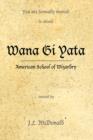 Image for Wana Gi Yata : American School of Wizardry