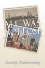 Image for All Was Not Lost: Journey of a Russian Immigrant from Riga to Chicagoland