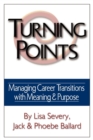 Image for Turning Points : Managing Career Transitions with Meaning and Purpose