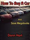 Image for How to Buy a Car and Save Megabucks