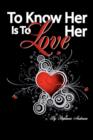 Image for To Know Her is To Love Her
