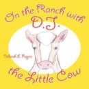 Image for On the Ranch with D.J. the Little Cow