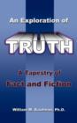 Image for An Exploration of Truth : A Tapestry of Fact and Fiction
