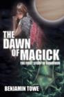 Image for The Dawn of Magick : The First Story of Donothor