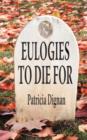 Image for Eulogies to Die For : A Book For Those Moments When Words Fail Us