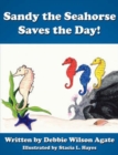 Image for Sandy the Seahorse Saves the Day!
