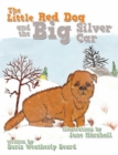Image for The Little Red Dog and the Big Silver Car