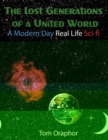 Image for The Lost Generations of a United World : A Modern Day Real Life Sci-fi
