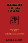 Image for Blackwatch Tactical Force Five: The Threat Is Met. Failure Is Not an Option.