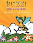 Image for Buzz the Busy Bee Who Wanted to Get to Haven