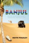 Image for The Road to Banjul : Keith and Graham&#39;s Amazing Adventure