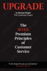 Image for Upgrade : The Seven Premium Principles Of Customer Service