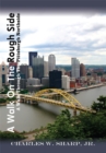 Image for Walk on the Rough Side: A Walk Through the Pittsburgh Northside