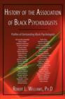 Image for History of the Association of Black Psychologists  : profiles of outstanding black psychologists