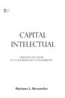 Image for Capital Intelectual : Creacion De Valor En La Sociedad Del Conocimiento