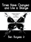 Image for Times Have Changed and Life Is Strange: Collective Works of Urban Poetry and Story-Telling