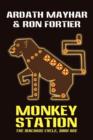 Image for Monkey Station [The Macaque Cycle, Book One]