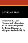 Image for Memories of J. Ross Tennant and a Genealogy of the Family Originated by Richard Tennant of Glasgow, Scotland (Vol. 3)