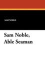 Image for Sam Noble, Able Seaman
