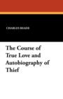 Image for The Course of True Love and Autobiography of Thief