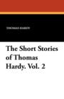 Image for The Short Stories of Thomas Hardy. Vol. 2