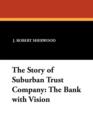 Image for The Story of Suburban Trust Company : The Bank with Vision