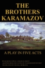 Image for The Brothers Karamazov : A Play in Five Acts