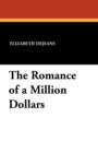 Image for The Romance of a Million Dollars