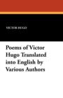 Image for Poems of Victor Hugo Translated Into English by Various Authors
