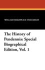 Image for The History of Pendennis : Special Biographical Edition, Vol. 1