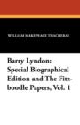 Image for Barry Lyndon : Special Biographical Edition and the Fitz-Boodle Papers, Vol. 1
