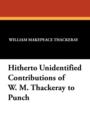 Image for Hitherto Unidentified Contributions of W. M. Thackeray to Punch