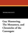 Image for Guy Mannering, the Monastery, and Chronicles of the Canongate