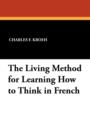 Image for The Living Method for Learning How to Think in French