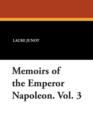 Image for Memoirs of the Emperor Napoleon. Vol. 3