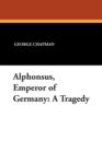 Image for Alphonsus, Emperor of Germany